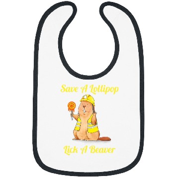 Discover Beaver Pet Save A Lollipop Lick A Beaver Funny Sarcastic Bibs