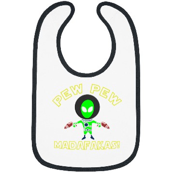Discover Aliens UFO Pew Pew Madafakas Funny Bibs