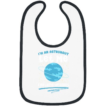 Discover Im Astronaut Astronomer Space Astronomy Planet Uranus Bibs
