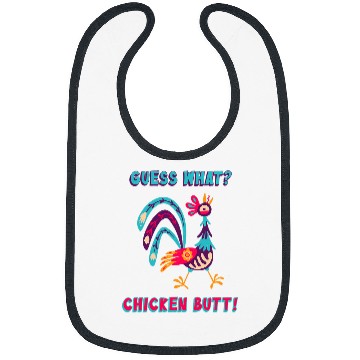 Discover Chicken Pet Funny Guess What Chicken Butt White Design 81 Bibs
