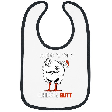 Discover Chicken Pet Funny Guess What Chicken Butt White Design Bibs