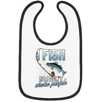 Discover Fishing Fun I Fish So I Dont Choke Funny Striped Bass Fishing Graphic Bibs