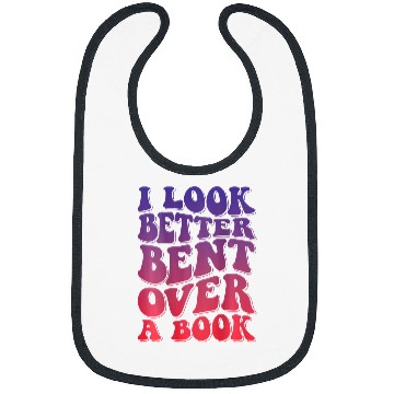 Discover Book Fun I Look Better Bent Over A Book 40 Bibs