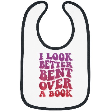 Discover Book Fun I Look Better Bent Over A Book 8 Bibs