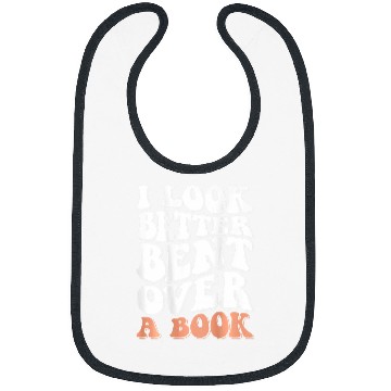 Discover Book Fun I Look Better Bent Over A Book 07 Bibs