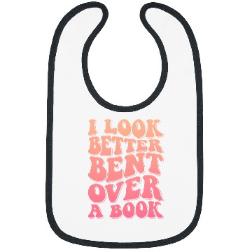Discover Book Fun I Look Better Bent Over A Book 9 Bibs