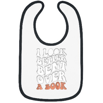 Discover Book Fun I Look Better Bent Over A Book 10 Bibs