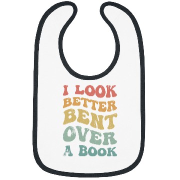 Discover Book Fun I Look Better Bent Over A Book Funny Saying Groovy Quote Bibs