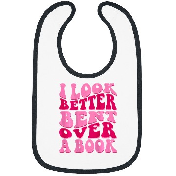 Discover Book Fun I Look Better Bent Over A Bibs
