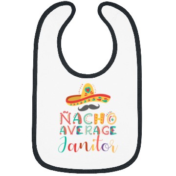 Discover Nacho Average Janitor Cinco De Mayo Bibs
