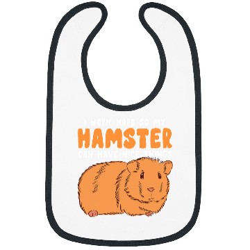 Discover Hamster Pet Work Hard So My Hamster Can Have Nice Things Hamster Bibs