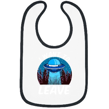 Discover Aliens UFO I Want To Leave 2Funny Outer Space UFO Alien Pun Meme Bibs