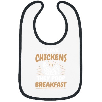 Discover Chicken Pet I Love Chickens They Poop Breakfast Farmer Chicken Owner Bibs