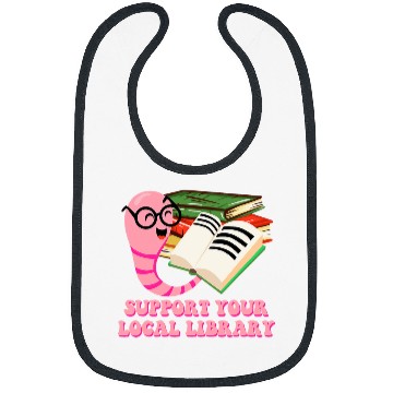 Discover Support Your Local Library Librarian Bookworm Book Lover Bibs