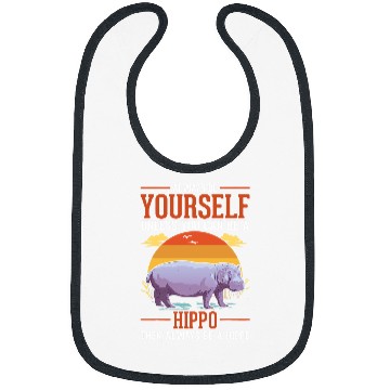 Discover Hippo Pet Always be yourself Unless you can be a Hippo45 Bibs