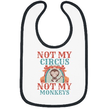 Discover Not My Circus Not My Monkeys Acrobats Clown Performance Tent Bibs