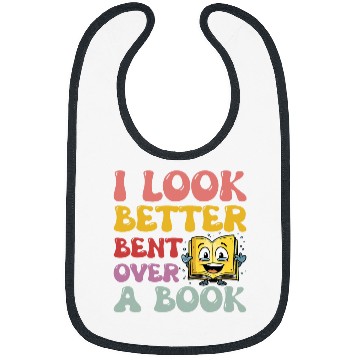 Discover Book Fun Funny Saying Groovy Quote I Look Better Bent Over A Bibs