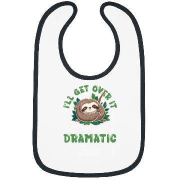 Discover Sloth Pet Drama Queen Lazy Sleepy Dramatic Humor Bibs