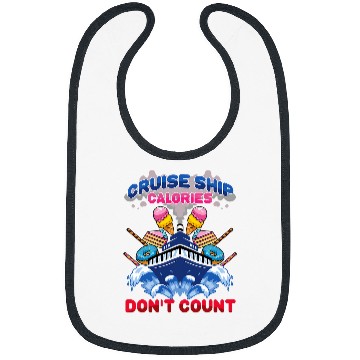 Discover Funny Cruise Ship Calories Dont Count Cruising Vacation Bibs