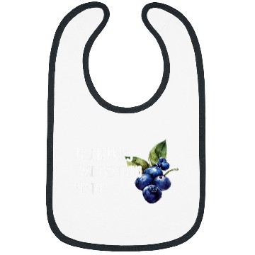 Discover Blueberries Make Everything Better Fruit Healthy Berry Bibs