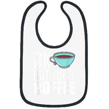 Discover Coffee Fun Ok But First Coffee caffeines Coffee Lover Bibs
