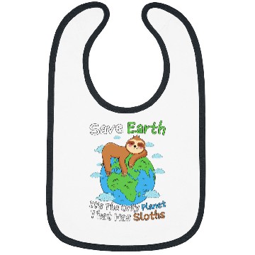 Discover Sloth Pet Save Earth It s The Only Planet That Has Sloths Earth Day Bibs