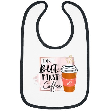 Discover Coffee Fun ok but first coffee 5 Bibs
