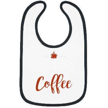 Discover Coffee Fun Ok But First Coffee 2 Bibs