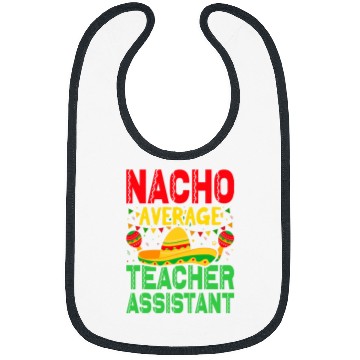 Discover Nacho Average Teacher Assistant Cinco De Mayo Men Womens Bibs