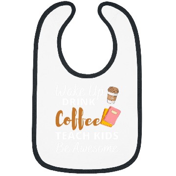 Discover Coffee Fun Wake Drink Coffee Teach Repeat School Teacher Appreciation Bibs