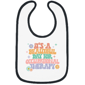 Discover Its A Beautiful Day For Occupational Therapy OT Therapist Bibs
