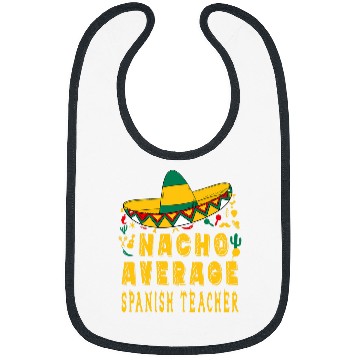 Discover Nacho Average Spanish Teacher Cinco de Mayo Mexican Hat Bibs