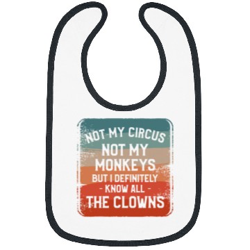 Discover Not My Circus Not My Monkeys But I Definitely Know Nanny Bibs