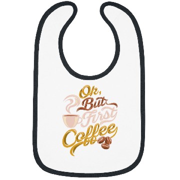 Discover Coffee Fun CF Coffee caffeines addict gift OK but First Coffee Bibs