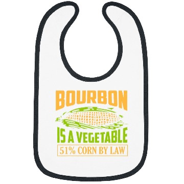 Discover Wines Fun Bourbon Is A Vegetable 51 Corn By Law Drinking Whiskey Bibs