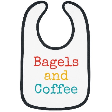 Discover Coffee Fun Bagels And Coffee Funny Bibs