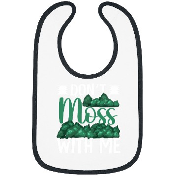 Discover Dont Moss With Me Funny Moss Gardening Bibs