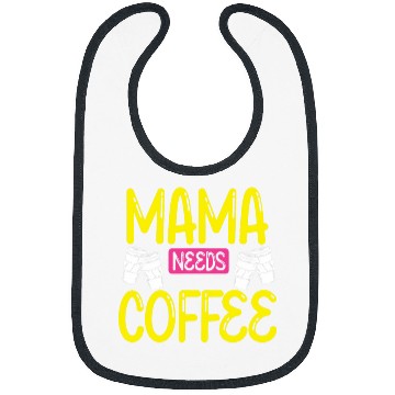 Discover Coffee Fun Mama Needs Coffee Funny Mom Mom Needs Caffeine Bibs