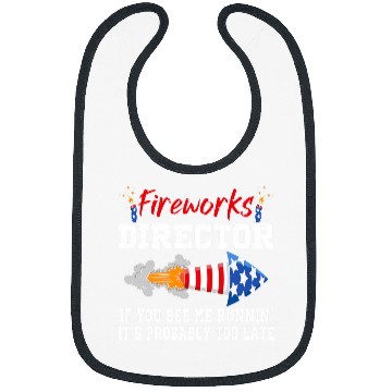 Discover Fireworks Director If I Run You Run Funny 4th Of July 6 Bibs