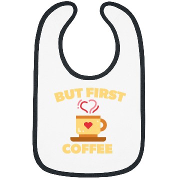Discover Coffee Fun But First Coffee 7 Bibs