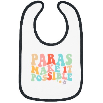 Discover Paras Make It Possible Paraprofessional Teacher Assistant 4 Bibs