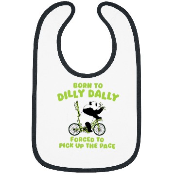 Discover Panda Pet Bear Born To Dilly Dally Panda Funny Meme Bibs