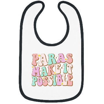 Discover Paras Make It Possible Paraprofessional Teacher Assistant Bibs