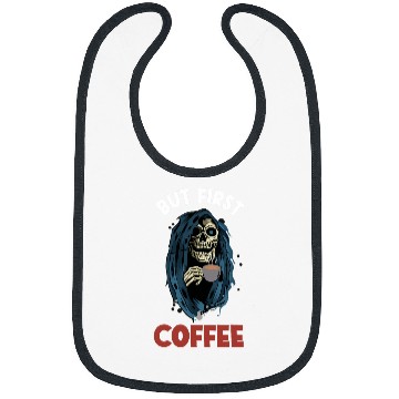 Discover Coffee Fun But First Coffee Grim Reaper Bibs