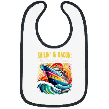 Discover Sailing And Bacon Perfect Combo Cruise Ship Vacation Group 1 Bibs