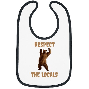 Discover Respect The Locals Bear Camping Hiking Outdoor Adventure Bibs