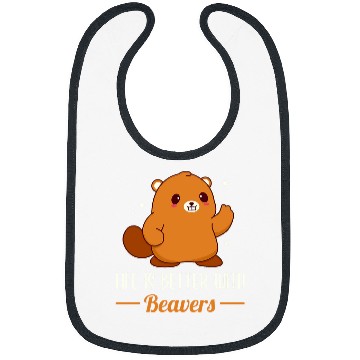 Discover Life Is Better With Beavers Bibs