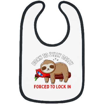 Discover Sloth Pet Meme Tee Born To Dilly Dally Forced To Lock In Bibs
