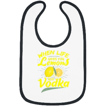 Discover Wines Fun When Life Gives You Lemons Add Vodka Bibs