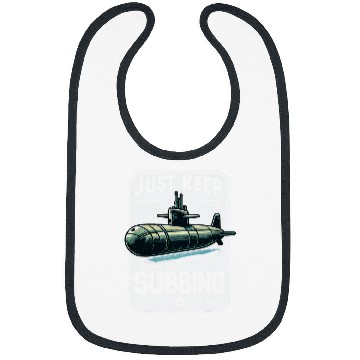 Discover Submariner Quote Just Keep Subbing Stealth UBoat Submarine Bibs